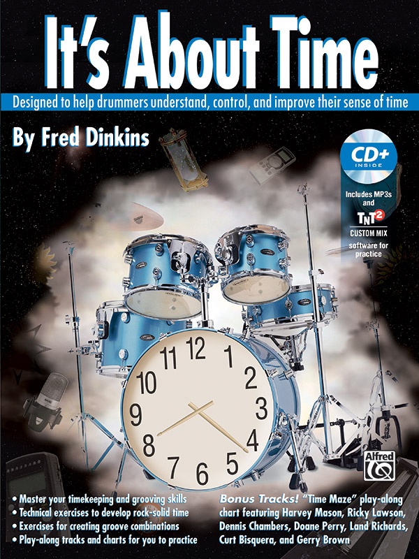 It's About Time Designed To Help Drummers Understand, Control, And Improve Their Sense Of Time Book & Cd