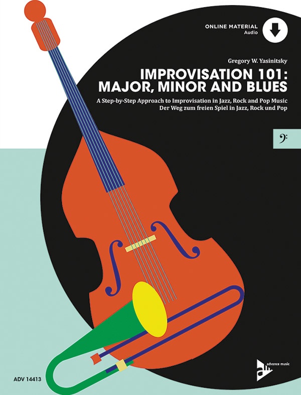 Improvisation 101: Major, Minor And Blues A Step By Step Approach For Developing Improvisers Book & Online Audio