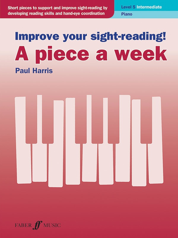 Improve Your Sight-Reading! A Piece A Week: Piano, Level 5