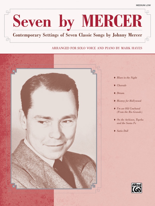 Seven By Mercer Contemporary Settings Of Seven Classic Songs By Johnny Mercer Book