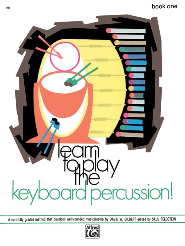 Learn To Play Keyboard Percussion! Book 1 A Carefully Graded Method That Develops Well-Rounded Musicianship Book