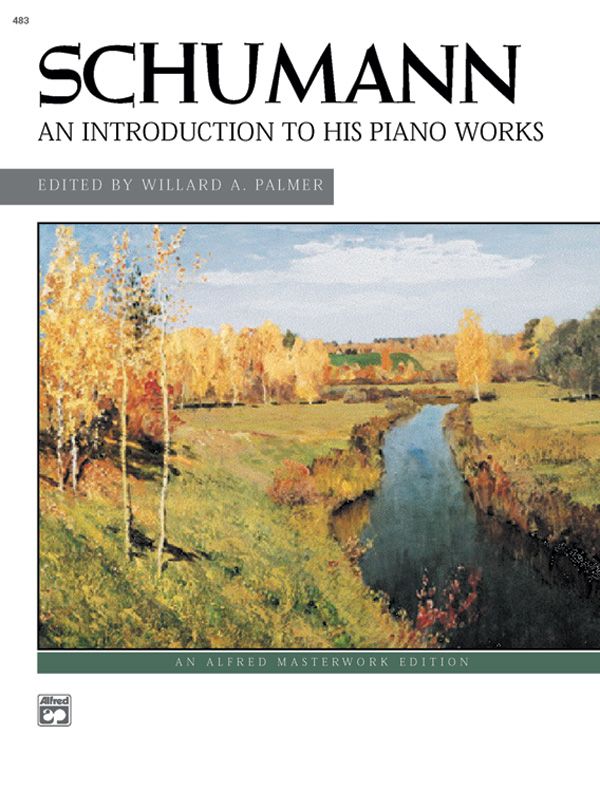 Schumann: An Introduction To His Piano Works Book