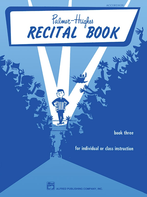 Palmer-Hughes Accordion Course Recital Book, Book 3 For Individual Or Class Instruction Book