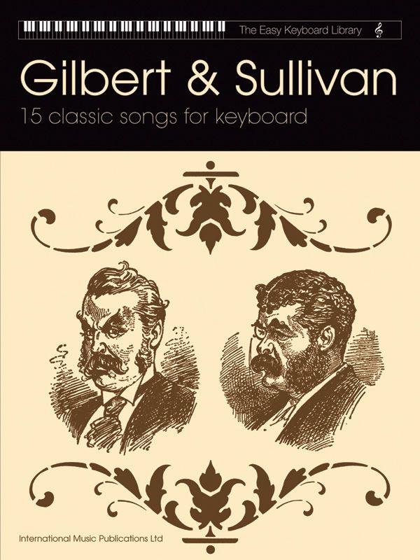 Gilbert & Sullivan 15 Classic Songs For Keyboard