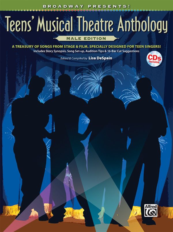 Broadway Presents! Teens' Musical Theatre Anthology: Male Edition A Treasury Of Songs From Stage & Film, Specially Designed For Teen Singers! Book & Cd