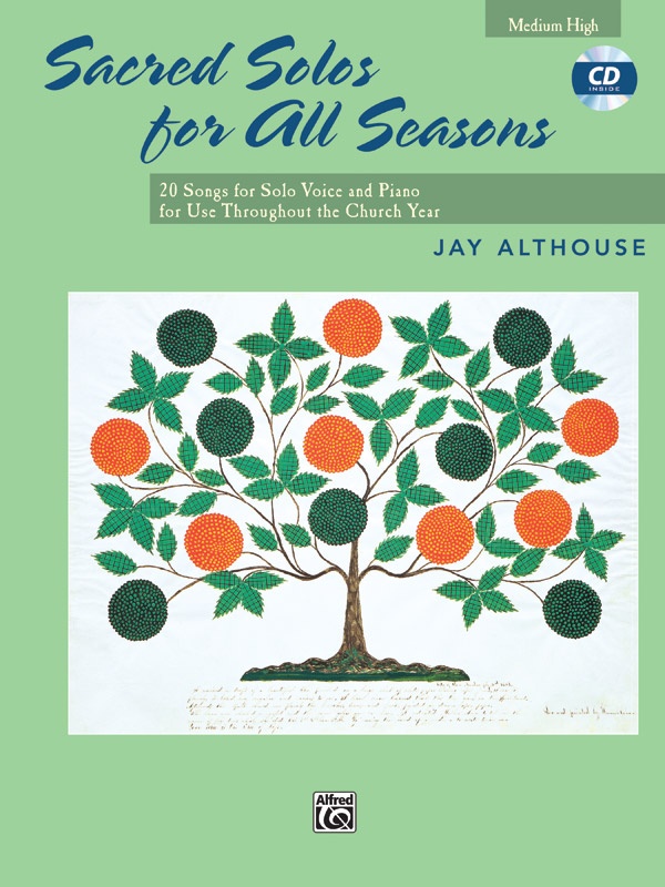 Sacred Solos For All Seasons 20 Songs For Solo Voice And Piano For Use Throughout The Church Year Book & Cd
