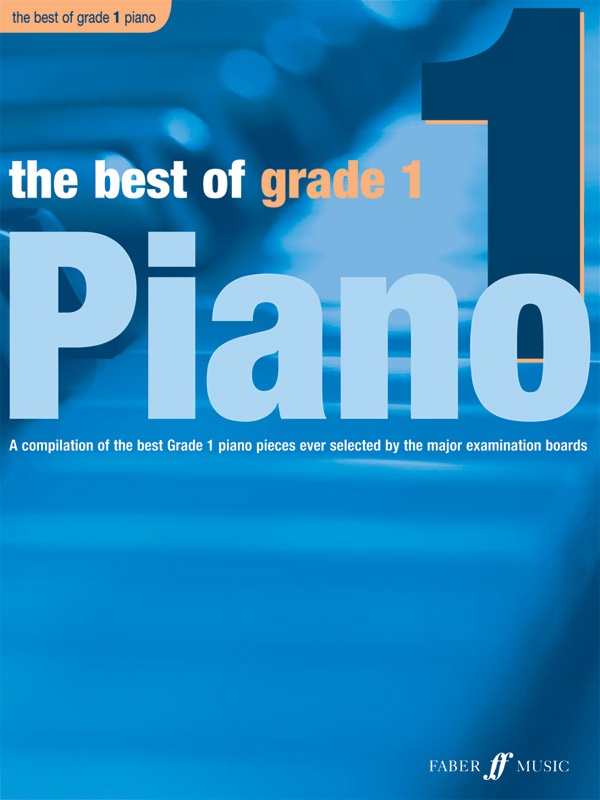 The Best Of Grade 1 Piano A Compilation Of The Best Grade 1 (Early Elementary) Pieces Ever Book