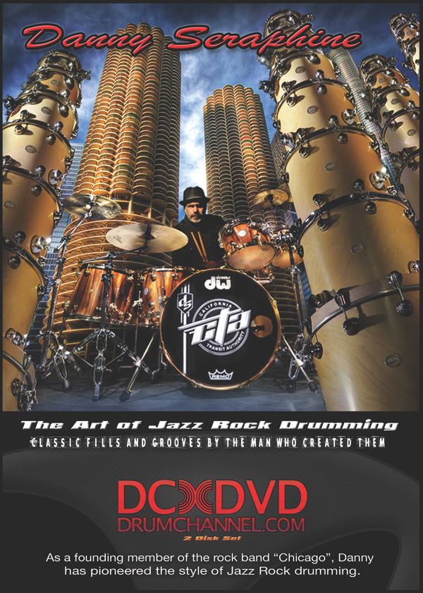 Danny Seraphine: The Art Of Jazz Rock Drumming Classic Fills And Grooves By The Man Who Created Them 2 Dvds