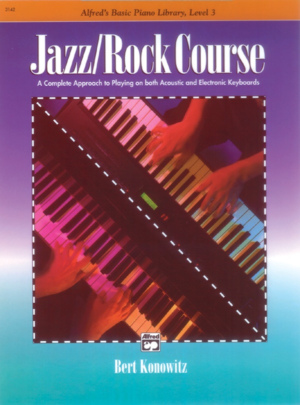 Alfred's Basic Jazz/Rock Course: Lesson Book, Level 3 A Complete Approach To Playing On Both Acoustic And Electronic Keyboards Book