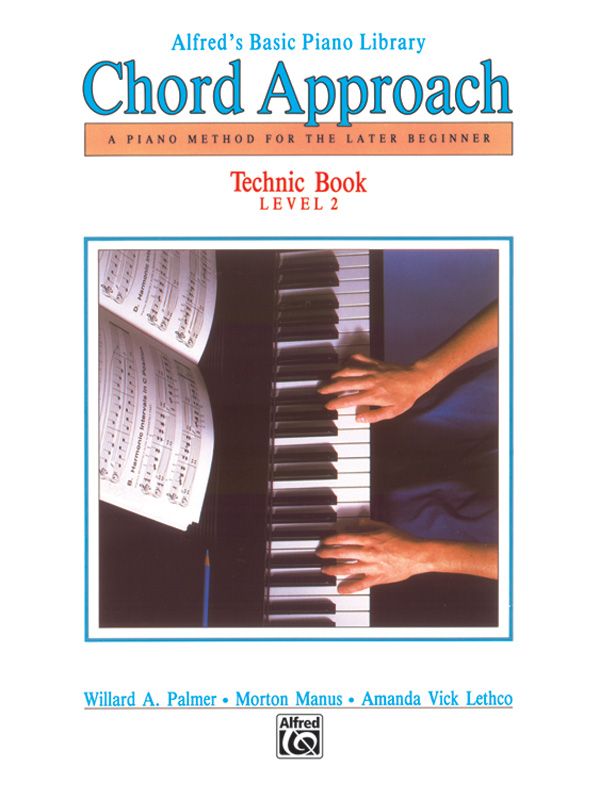 Alfred's Basic Piano: Chord Approach Technic Book 2 A Piano Method For The Later Beginner Book