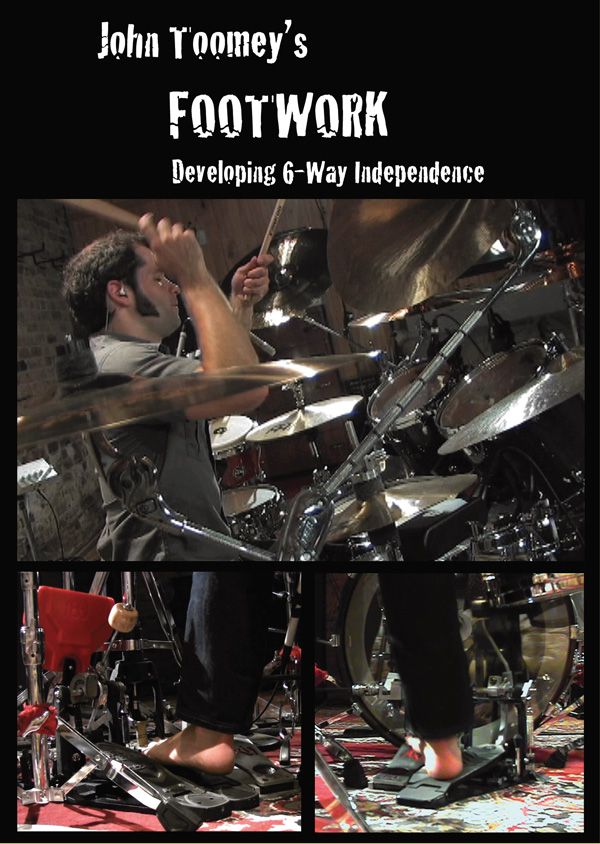 John Toomey's Footwork Developing 6-Way Independence Dvd
