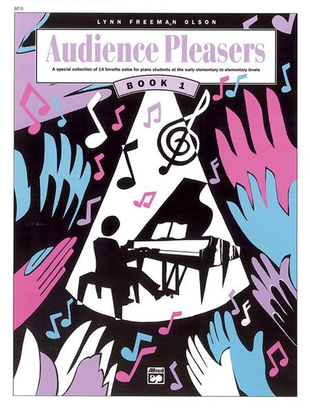 Audience Pleasers, Book 1 A Special Collection Of 14 Favorite Solos For Piano Students At The Early Elementary To Elementary Levels