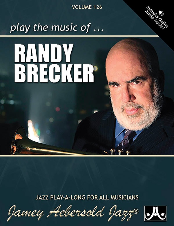 Jamey Aebersold Jazz, Volume 126: Play The Music Of Randy Brecker Includes Special Demo Cd Of Randy Playing Book & 2 Cds