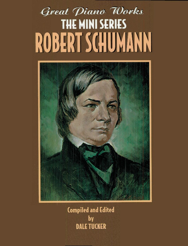 Great Piano Works -- The Mini Series: Robert Schumann Book
