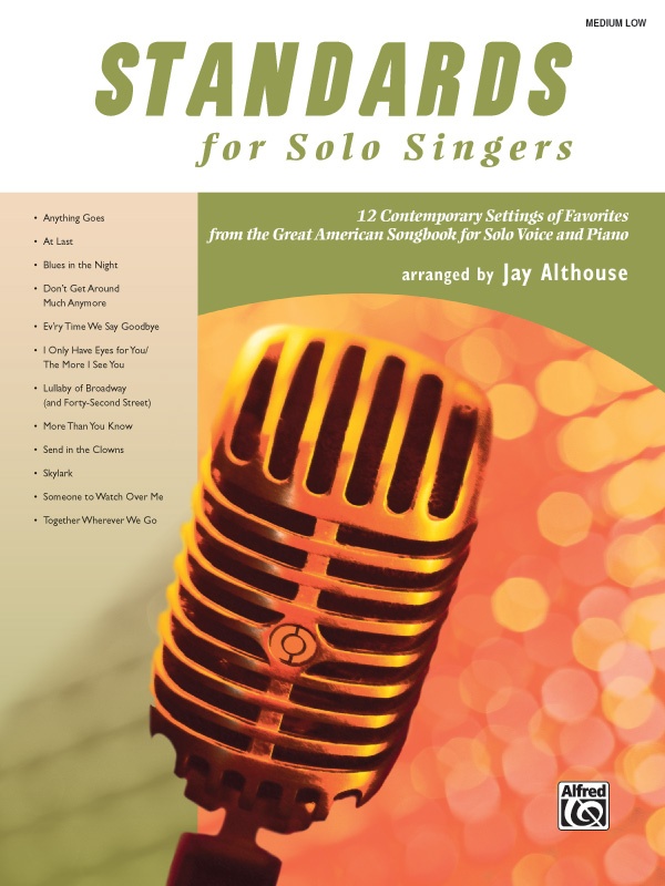 Standards For Solo Singers 12 Contemporary Settings Of Favorites From The Great American Songbook For Solo Voice And Piano Book