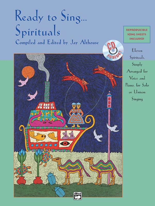 Ready To Sing . . . Spirituals Eleven Spirituals, Simply Arranged For Voice And Piano, For Solo Or Unison Singing Book & Cd