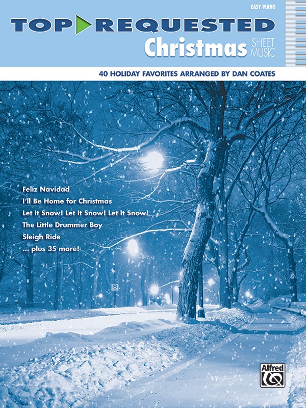 Top-Requested Christmas Sheet Music 40 Holiday Favorites Arranged By Dan Coates Book