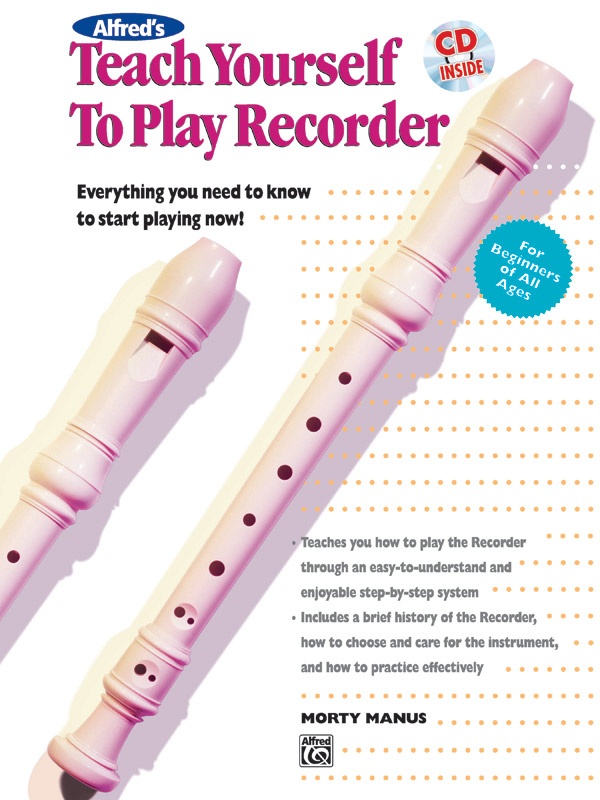 Alfred's Teach Yourself To Play Recorder Everything You Need To Know To Start Playing Now! Book & Cd