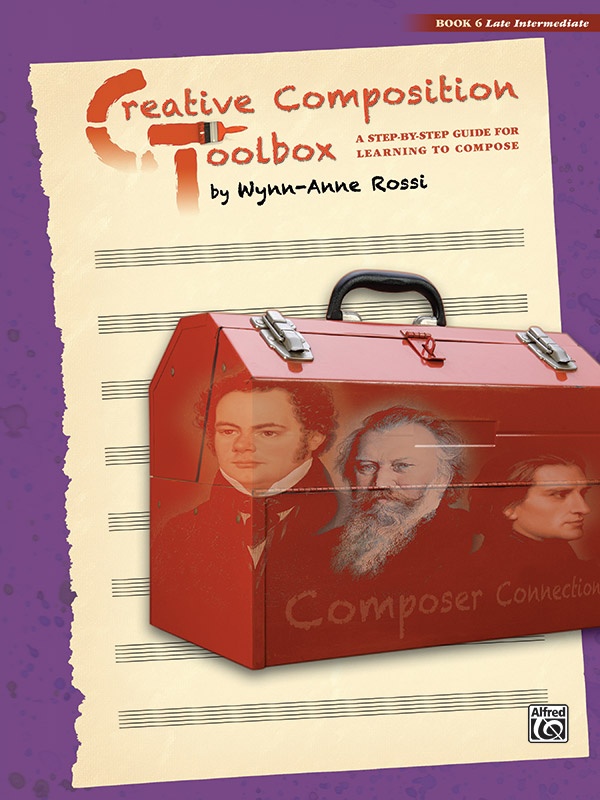 Creative Composition Toolbox, Book 6 A Step-By-Step Guide For Learning To Compose Book