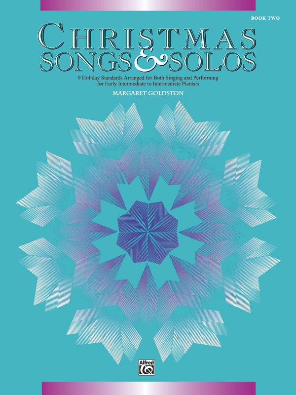 Christmas Songs & Solos, Book 2 9 Holiday Standards Arranged For Both Singing And Performing For Early Intermediate To Intermediate Pianists