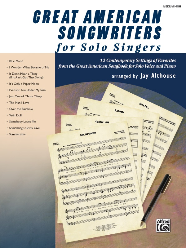 Great American Songwriters For Solo Singers 12 Contemporary Settings Of Favorites From The Great American Songbook For Solo Voice And Piano Book