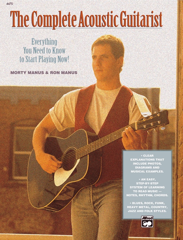 The Complete Acoustic Guitarist Everything You Need To Know To Start Playing Now! Comb Bound Book