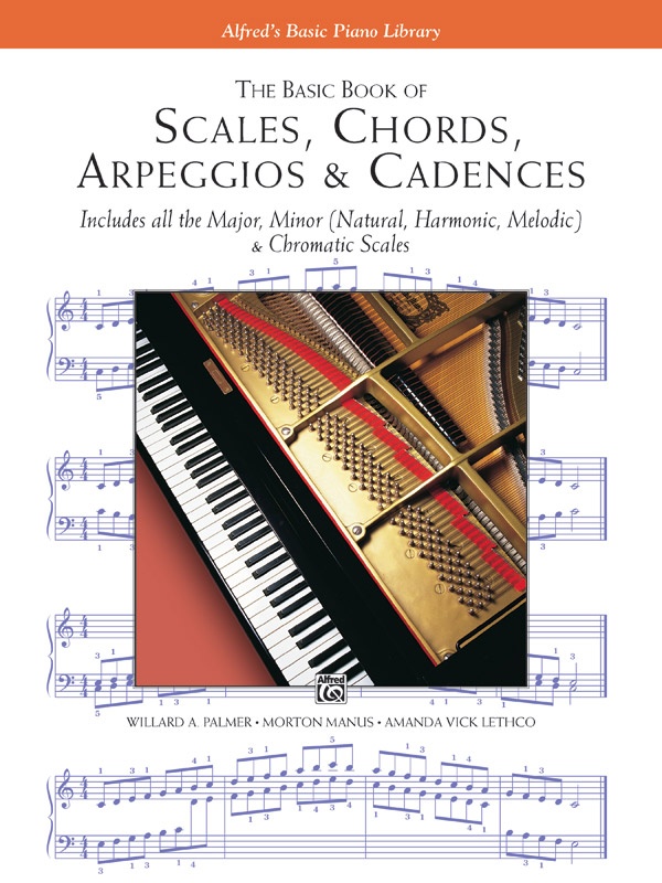 The Basic Book Of Scales, Chords, Arpeggios & Cadences Includes All The Major, Minor (Natural, Harmonic, Melodic) & Chromatic Scales Book