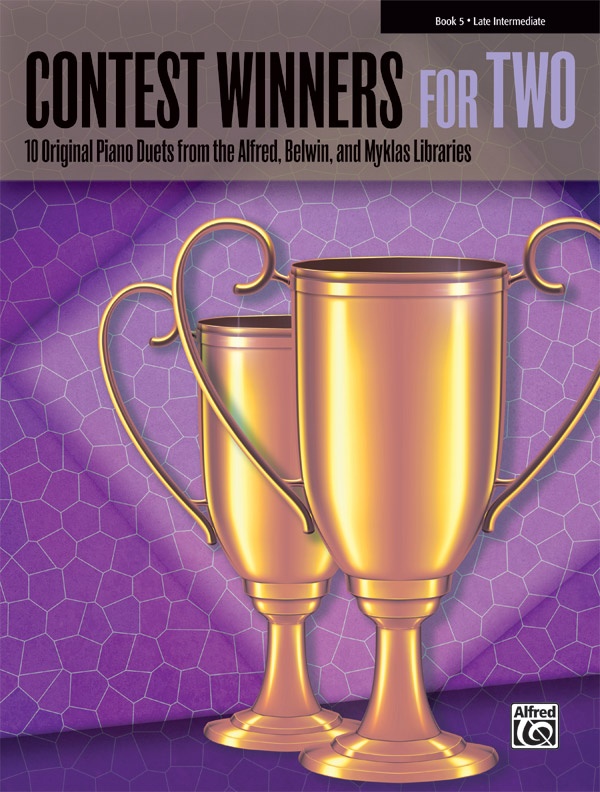 Contest Winners For Two, Book 5 10 Original Piano Duets From The Alfred, Belwin, And Myklas Libraries Book