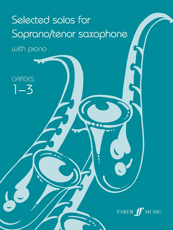 Selected Solos For Soprano/Tenor Saxophone, Grade 1-3 Book