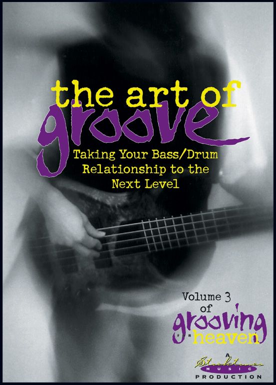 Grooving For Heaven, Volume 3: The Art Of Groove Taking Your Bass/Drum Relationship To The Next Level Dvd