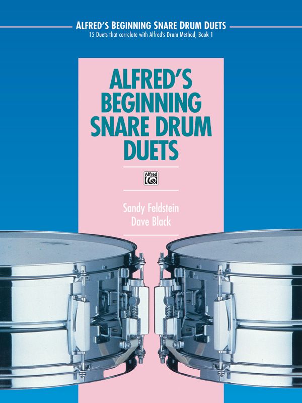 Alfred's Beginning Snare Drum Duets 15 Duets That Correlate With Alfred's Drum Method, Book 1 Book