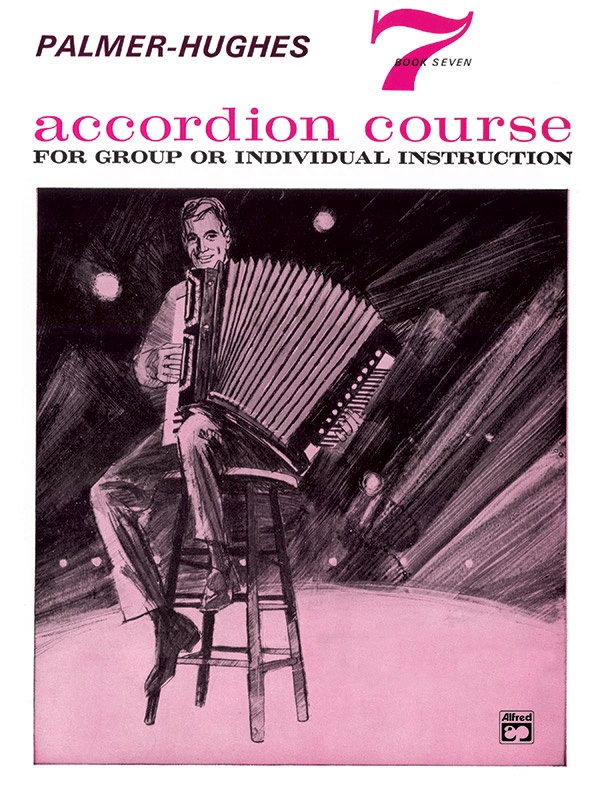 Palmer-Hughes Accordion Course, Book 7 For Group Or Individual Instruction