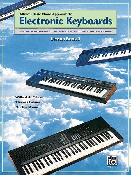 Alfred's Basic Chord Approach To Electronic Keyboards: Lesson Book 3 A Beginning Method For All Instruments With Automatic Rhythms & Chords Book