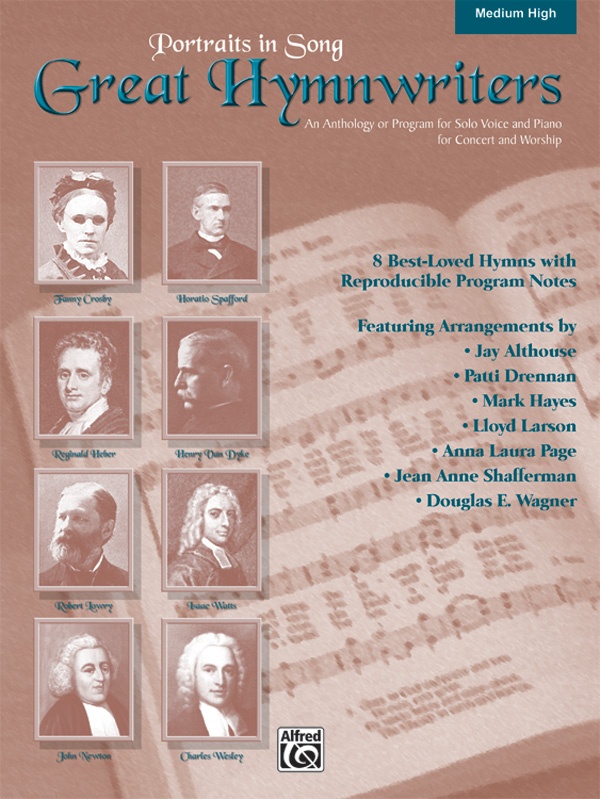 Portraits In Song: Great Hymnwriters An Anthology Or Program For Solo Voice And Piano For Concert And Worship Book