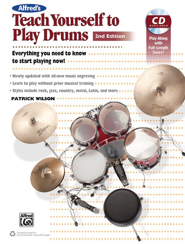 Alfred's Teach Yourself To Play Drums (2Nd Edition) Everything You Need To Know To Start Playing Now! Book & Cd