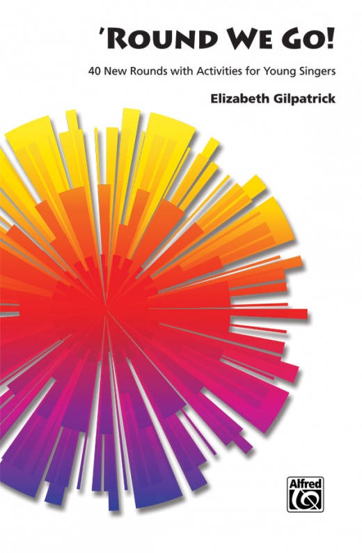 Round We Go! 40 New Rounds With Activities For Young Singers Book