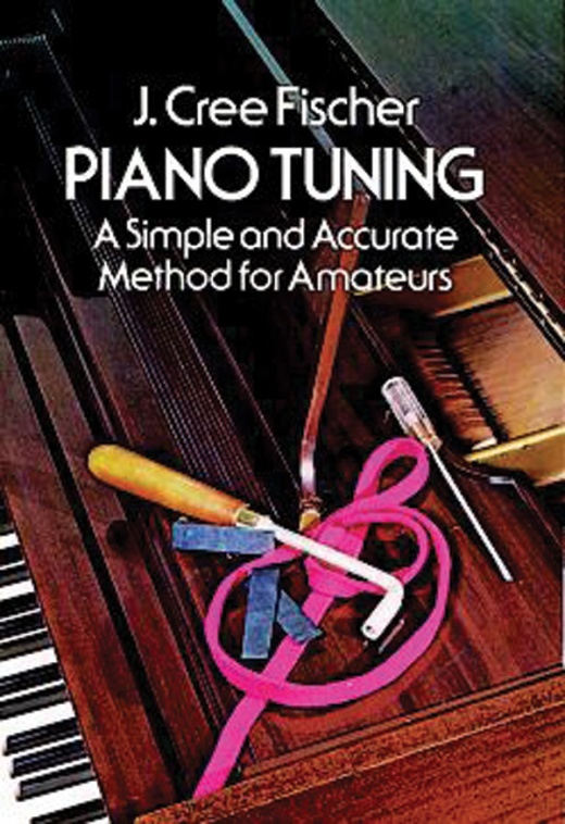 Piano Tuning: A Simple And Accurate Method For Amateurs Book