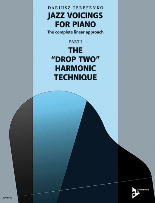 Jazz Voicings For Piano: The Complete Linear Approach Part I: The 'Drop Two' Harmonic Technique