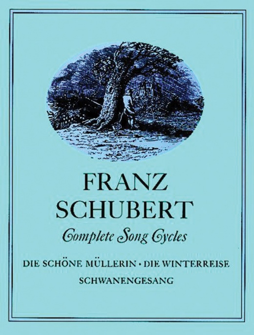 Complete Song Cycles: Die Schöne Müllerin, Die Winterreise, Schwanengesang Book