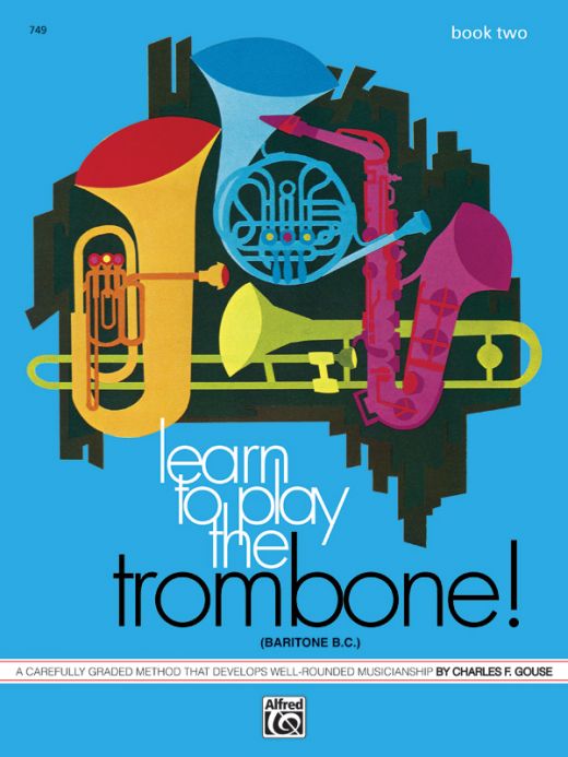 Learn to Play Trombone, Baritone B.C.! Book 2: A Comprehensive Guide to Musician Mastery
