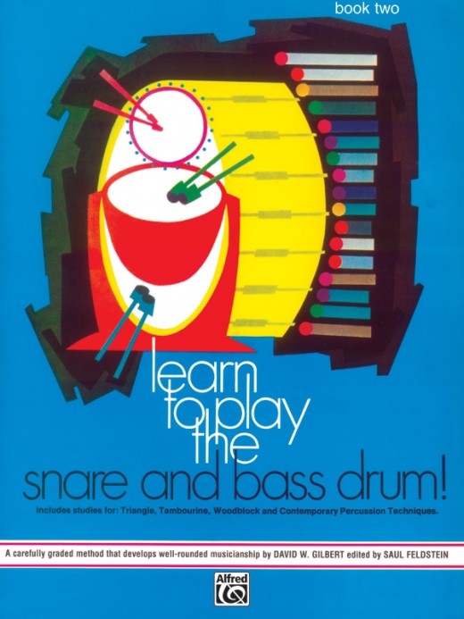 Learn to Play the Snare and Bass Drum! Book 2: A Carefully Graded Method for Well-Rounded Musicianship