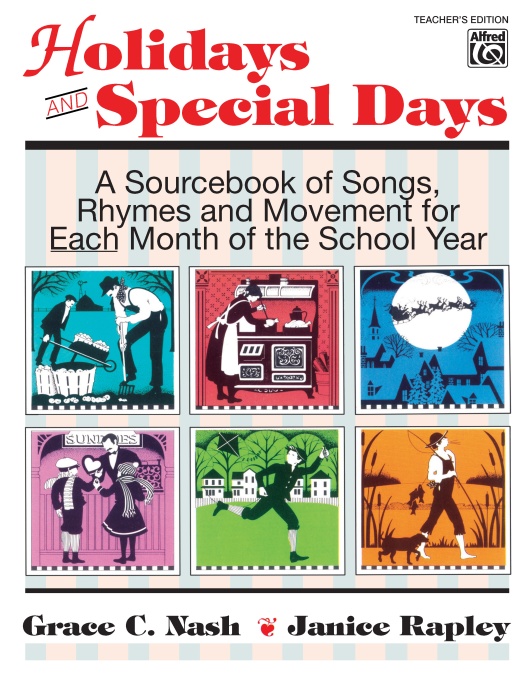 Holidays and Special Days - A Source Book of Songs, Rhymes and Movement for Each Month of the School Year