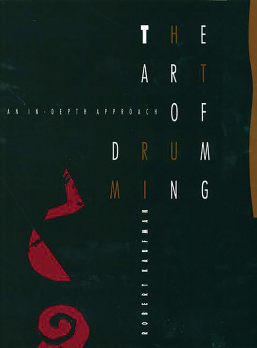 The Art of Drumming: An In-Depth Approach to Advanced Drumset Techniques