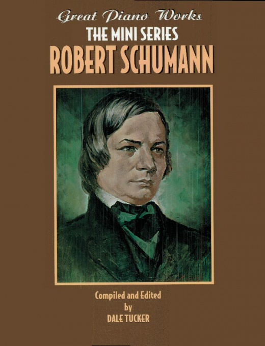 Great Piano Works -- The Mini Series: Robert Schumann Book