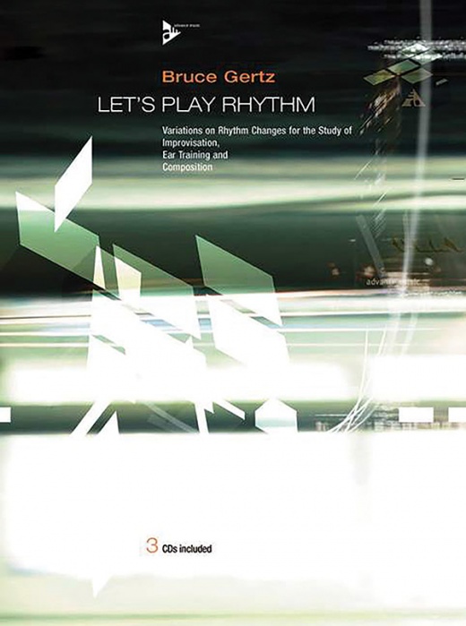 Let's Play Rhythm: Variations on Rhythm Changes for the Study of Improvisation, Ear Training, and Composition Book & 3 CDs