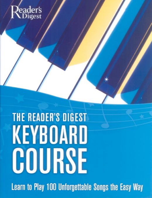 Reader's Digest Keyboard Course Learn To Play 100 Unforgettable Songs The Easy Way Book