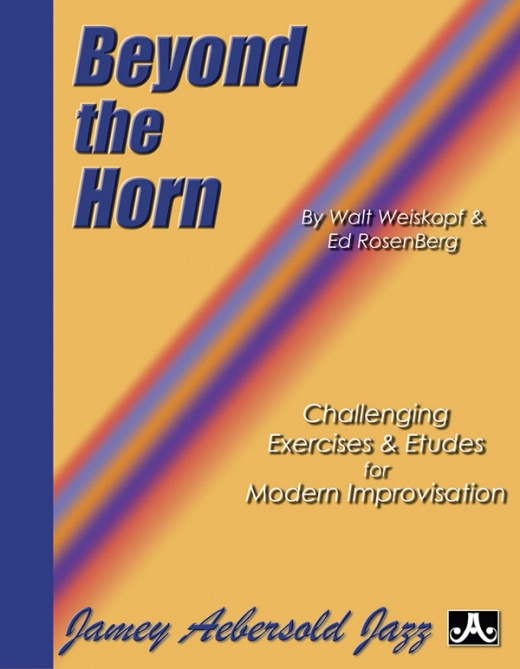 Beyond The Horn: Challenging Exercises & Etudes for Modern Improvisation Spiral-Bound Book