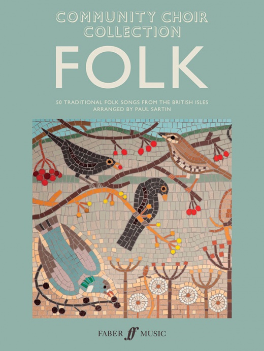 Community Choir Collection: Folk - 50 Traditional Folk Songs From The British Isles Book