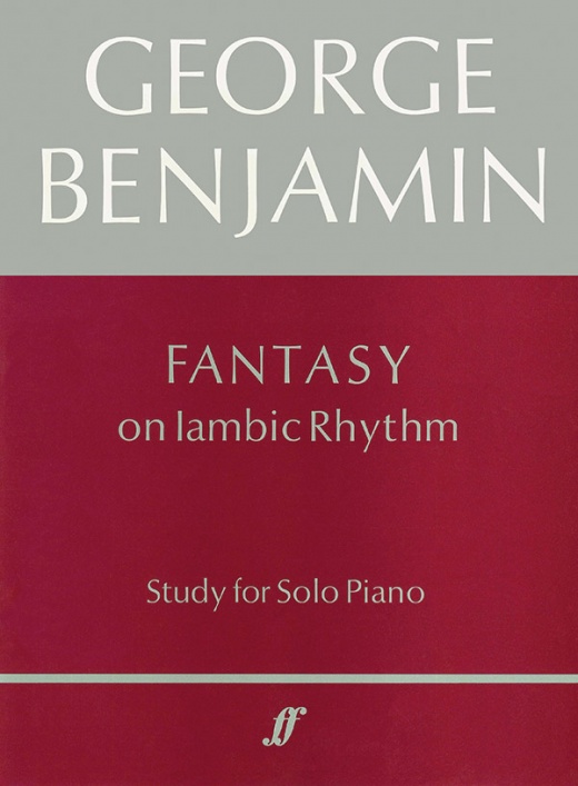 Fantasy on Iambic Rhythm Book - Piano Music by George Benjamin