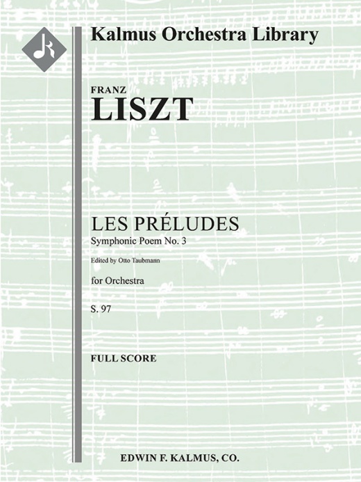 Symphonic Poem No. 3: Les Preludes, S. 97 Full Score